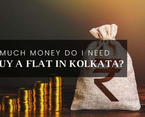 How Much Money Do I Need to Buy a Flat in Kolkata